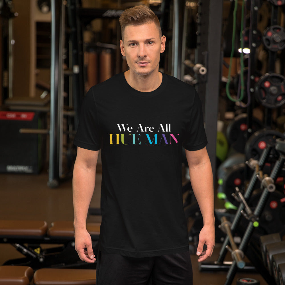 We Are All HUE MAN / Short-Sleeve Unisex T-Shirt